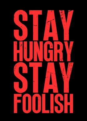 STAY HUNGRY STAY FOOISH