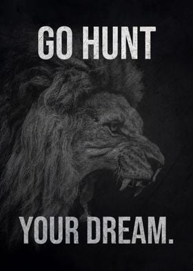 Go Hunt Your Dream