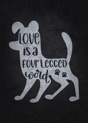 Love Is  Four Legged Word