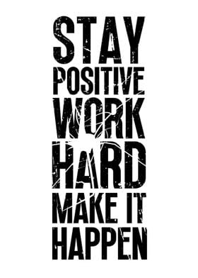 Stay Positive Work Harder