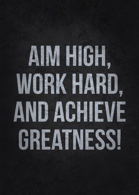 Aim High Work Hard Achieve