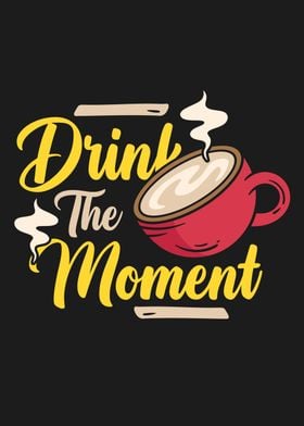 Drink The Moment