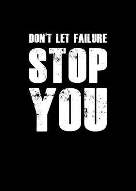 Dont Let Failure Stop You