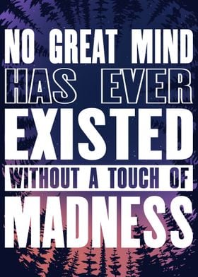 Great mind and Madness