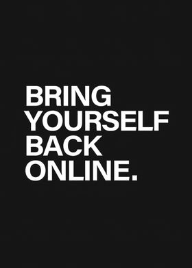 Bring Yourself Back Online