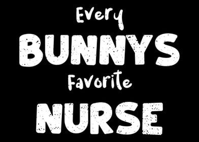 Every Bunnys Favorite Nurs