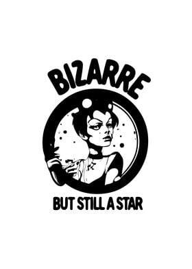 Bizarre but still a star