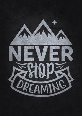 Never Stop Dreaming