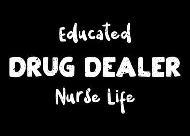 Educated Drug Dealer Nurse