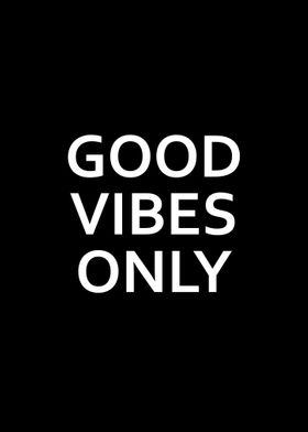 Good vibes only