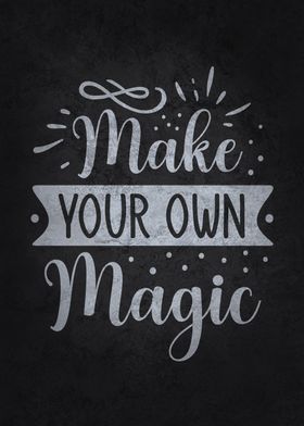 Make Your Own Magic