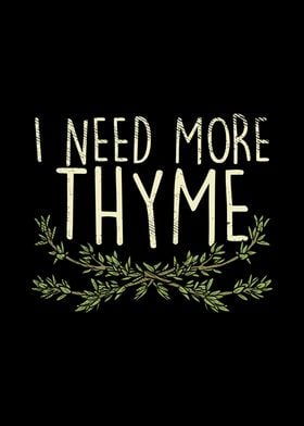 I Need More Thyme