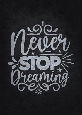 Never Stop Dreaming