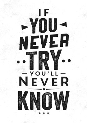 Iif you never try