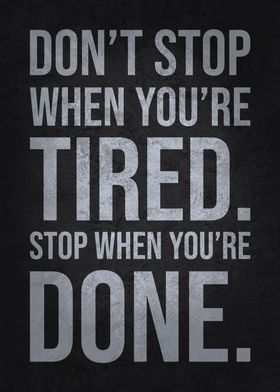 Stop When Tired vs Done