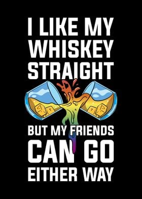 I Like My Whiskey Straight