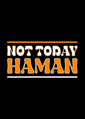 Not Today Haman Purim