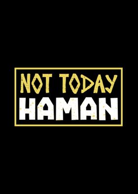 Not Today Haman Purim