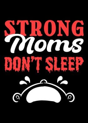 Moms Dont Sleep Breastfee