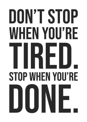 Stop When Tired vs DOne