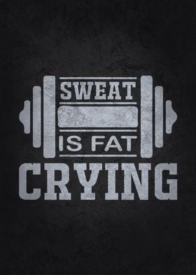 Sweat Is Fat Crying