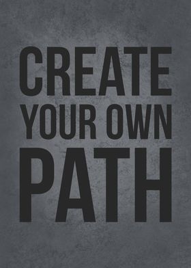 Create Your Own Path