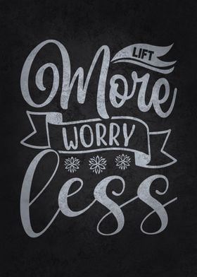 Lift More Worry Less