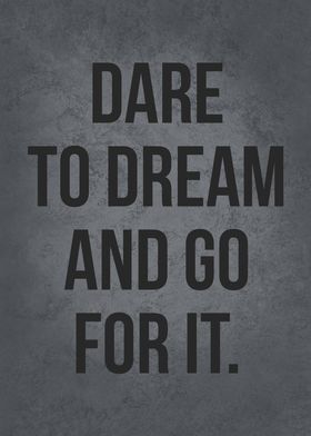 Dare To Dream Go For It