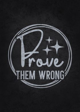 Prove Them Wrong