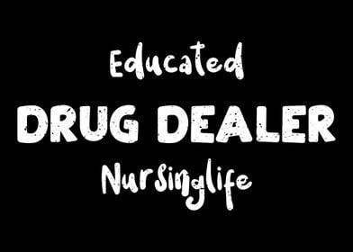 Educated Drug Dealer Nursi