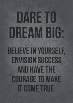 Dare To Dream Big