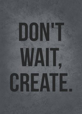 Wait vs Create