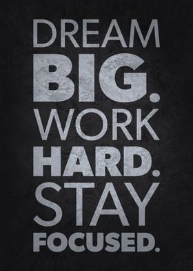 Dream Big Work Hard