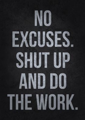 No Excuses Do The Work