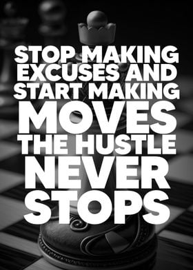 Make Moves Not Excuses