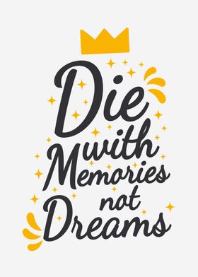 Die with memories