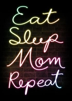 Eat Sleep Mom Repeat Quote