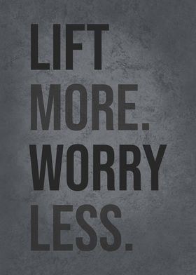 Lift More Worry Less