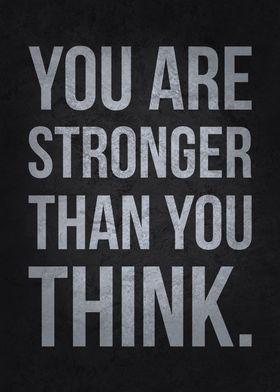 Stronger Than You Think