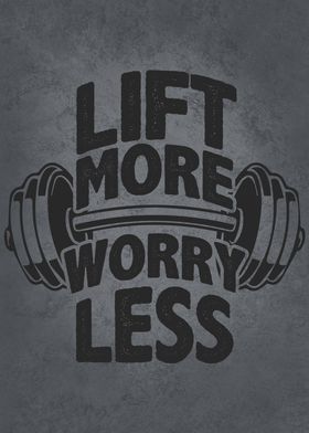 Lift More Worry Less