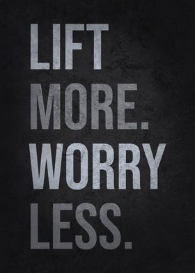 Lift More Worry Less