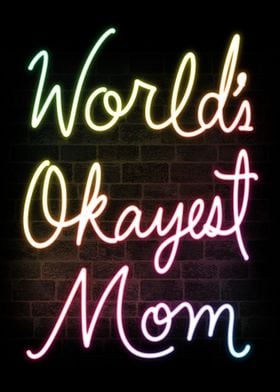 Worlds Okayest Mom Neon 