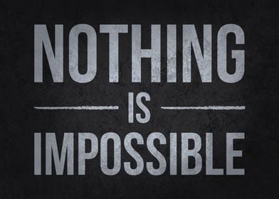 Nothing Is Impossible