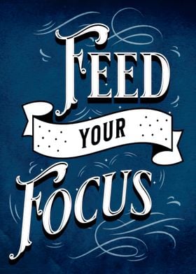 Feed Your Focus