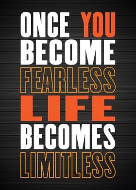 Be fearless