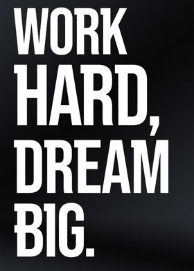 Work Hard Dream Big