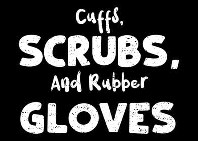 Cuffs Scrubs And Rubber 