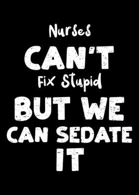 Nurses Cant Fix Stupid Bu