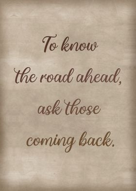 To know the road ahead