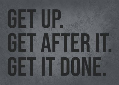 Get Up And Get It Done